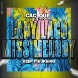Lady Lago, Miss-Melody - Keep It Burning (Original Mix)