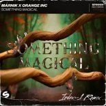Marnik & Orange INC - Something Magical (Index-1 Remix)