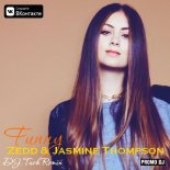 Zedd & Jasmine Thompson - Funny (DJ.Tuch Remix)