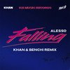Alesso - Falling (KHAN & BENCHI Remix)