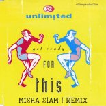2 Unlimited — Get Ready for This (Misha Slam remix)[2022]