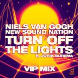 Niels Van Gogh & New Sound Nation feat. Jorik Burema - Turn Off The Lights (VIP Mix)
