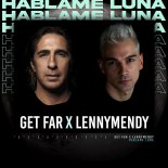 GET FAR & LENNYMENDY - Hablame Luna (Extended)