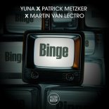 Yuna feat. Patrick Metzker x Martin Van Lectro - Binge