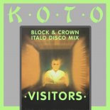 Koto - Visitors (Block & Crown Italo Disco Radio Edit)