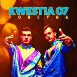 KWESTIA 07 - Toksyna (FreddyBlue Bootleg) [2022]