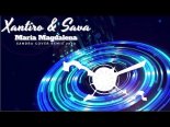 XANTIRO & SAVA - Maria Magdalena (Sandra Cover Remix 2022)
