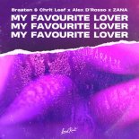 Braaten & Chrit Leaf x Alex D'Rosso x Zana - My Favourite Lover