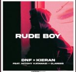 DNF X Kieran Ft. Mitchy Katawazi & Clarees - Rude Boy