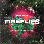 Toby Dean - Fireflies (Crystal Rock x Marc Kiss Edit)
