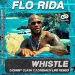 Flo Rida - Whistle (Johnny Clash x Adrenalin Life Remix Radio Edition)