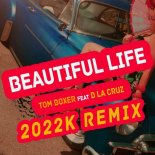Tom Boxer feat. D La Cruz – Beautiful Life (DJ Brooklyn Edit)