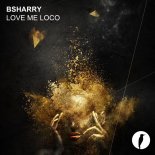 BSHARRY - Love Me Loco (Extended Mix)
