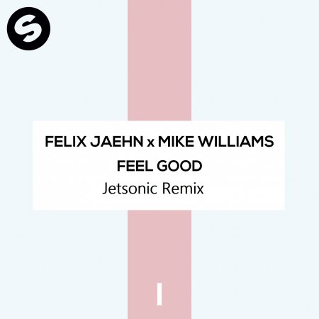Felix Jaehn x Mike Williams - Feel Good (Jetsonic Remix)