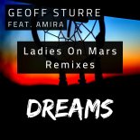 Geoff Sturre ft. Amira - Dreams (Ladies On Mars Extended Remix)