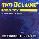 Tim Deluxe vs. Federico Scavo - It Just Won't Strump (Umberto Balzanelli & Dj Alby Mash Edit)