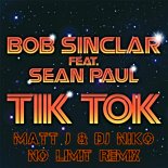 Bob Sinclar, Sean Paul X 2 Unlimited - Tik Tok (Matt J & Dj Niko No Limit Remix)