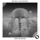 EDX Feat. Allie Crystal - Don't Be Afraid (Dub Mix)