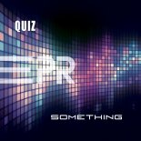 DJ Quiz - Something (CJ Stone Festival Extended Mix)