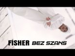 Fisher - Bez Szans