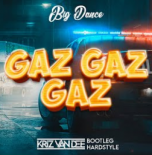 Big Dance - Gaz Gaz Gaz (KriZ Van Dee Bootleg Hardstyle)