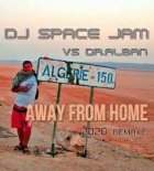 DJ Space Jam Vs. Dr. Alban - Away From Home (2021 Remake)