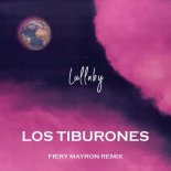 Los Tiburones - Lullaby (Fiery Mayron Radio Remix)
