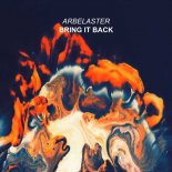 Arbelaster - Bring It Back (Losing Mix)