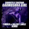 Subbota x Shatana - Garmoshka Girl (Timber & Valeriy Smile Radio Edit).