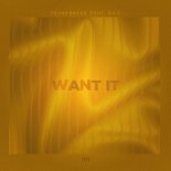 Tennebreck feat. D.E.P. - Want It ( Radio Edit )