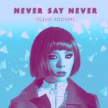 Olivia Addams - Never say never (Dj Колючка remix)