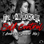 The Vamprockerz - Self Control (Andrew Spencer Extended Mix)
