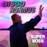 Disco Adamus - Super Boss (Radio Edit)