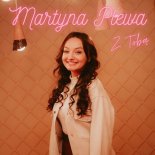 Martyna Plewa - Z Tobą