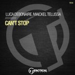 Luca Debonaire & Maickel Telussa - Can't Stop (Original Mix)