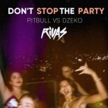 Pitbull vs. DV & LM, Martin Garrix vs. Sterbinszky & Mynea - Don't Stop The Party (Rivas 