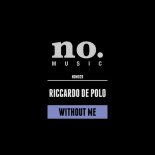 Riccardo De Polo - Without Me (Original Mix)