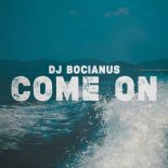 Dj Bocianus - Come On (Radio Edit)