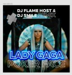 Lady Gaga - Poker Face ( Dj Flame Host ; Dj Smile Remix)