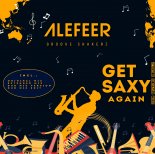 Alefeer & Groove Shakerz - Get Saxy Again (Original Mix)