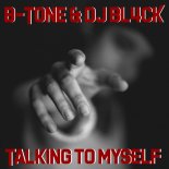 B-TONE & DJ BL4CK  - Talking To Myself (Extended Mix)