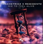 Parametricz × Residentz - Die to Feel Alive