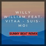 Willy William Feat. Vitaa - Suis Moi (Sunny Beat Remix)