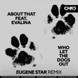About That feat. Evalina - Who Let The Dogs Out (Eugene Star Radio Edit)