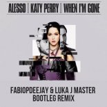 ALESSO & KATY PERRY - WHEN I'M GONE (FABIOPDEEJAY & LUKA J MASTER BOOTLEG REMIX)