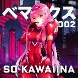 Bemax - Zero Two (So Kawaiina)