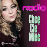Nadia - Chcę Cię mieć (Radio Mix)