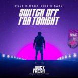 PULE, MARC KISS & SARY - SWITCH OFF FOR TONIGHT