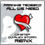 Frankie Tedesco - All We Need (Winstep & DJ Alex Storm Radio Mix)