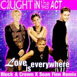 Caught In The Act - Love Is Everywhere (Block & Crown X Sean Finn Nu Disco Edit)